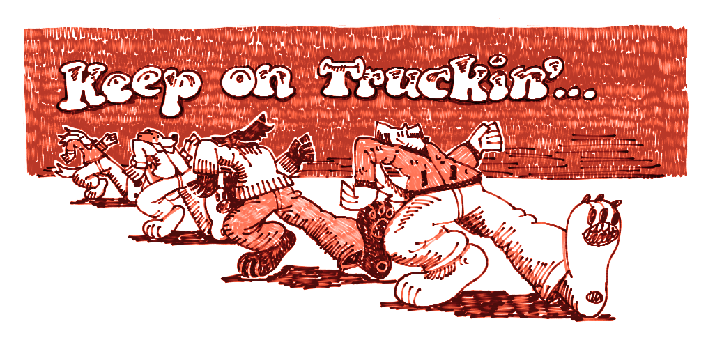 Keep on Truckin'!